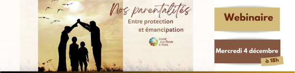 Illustration Webinaire : nos parentalites, entre protection et emancipation